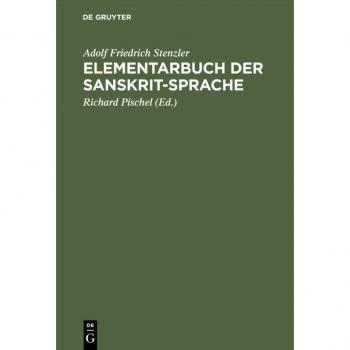 Elementarbuch der Sanskrit-Sprache: (Grammatik. Texte. Wörterbuch)
