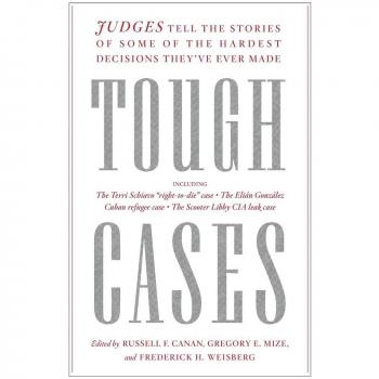 New Press Tough Cases: Judges Tell the Stories of Some of the Hardest Decisions They've Ever Made