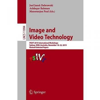 Image and Video Technology: PSIVT 2019 International Workshops, Sydney, NSW, Australia, November 18–22, 2019, Revised Selected Papers (Lecture Notes in Computer Science, Band 11994)