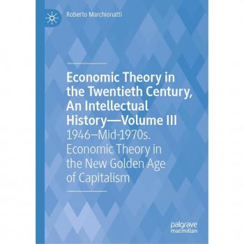 Economic Theory in the Twentieth Century An Intellectual History-Volume III