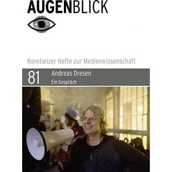 Bernd Stiegler Andreas Dresen: «im Kino Sieht Man Nicht Das Wirkliche Leben.» Ein Gespräch (Augenblick)