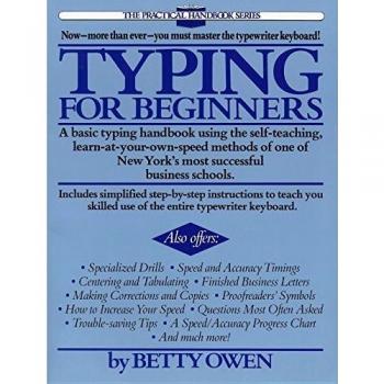 Typing for Beginners: A Basic Typing Handbook Using the Self-Teaching, Learn-at-Your-Own-Speed Methods of One of New York's Most Successful Business Schools