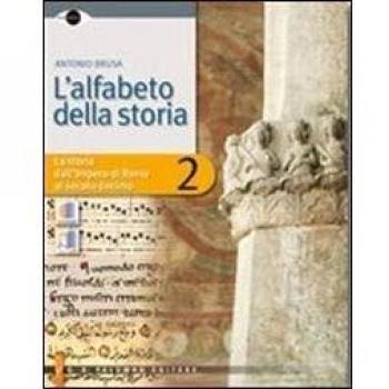 L'alfabeto della storia. Per le Scuole superiori. Con e-book. Con espansione online (Vol. 2)