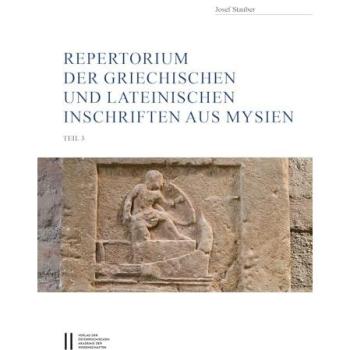 Repertorium der griechischen und lateinischen Inschriften aus Mysien