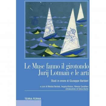 Le muse fanno il girotondo. Jurij Lotman e le arti. Studi in onore di Giuseppe Barbieri