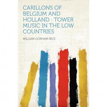 Carillons of Belgium and Holland