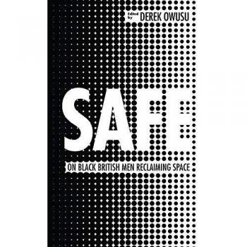Safe: 20 Ways to be a Black Man in Britain Today