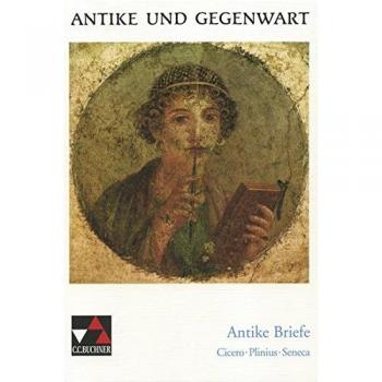 Kurt Benedicter Antike Und Gegenwart: Antike Briefe: Cicero