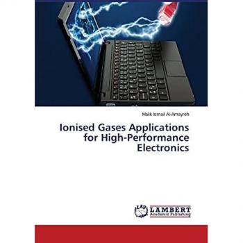 Ionised Gases Applications for High-Performance Electronics