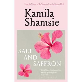 Salt and Saffron, Belletristik von Shamsie Kamila