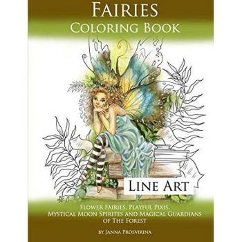 Fairies Coloring Book Line Art: Flower Fairies, Playful Pixis, Mystical Moon Spirites and Magical Guardians of the Forest