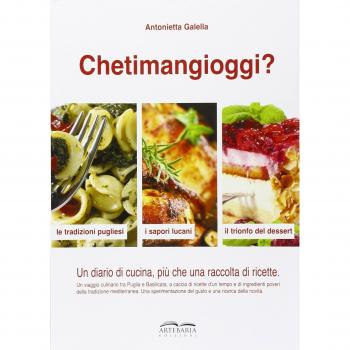 Chetimangioggi? Un diario di cucina, più che una raccolta di ricette
