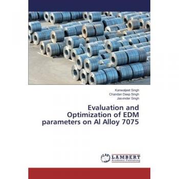 Evaluation and Optimization of EDM parameters on Al Alloy 7075