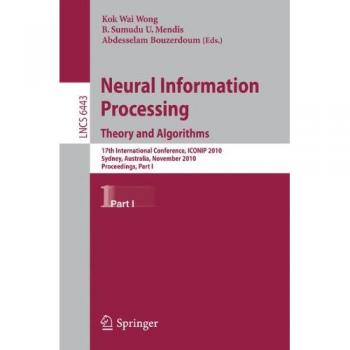 Neural Information Processing. Theory and Algorithms: 17th International Conference, ICONIP 2010, Sydney, Australia, November 21-25, 2010, ... Notes in Computer Science, Band 6443)