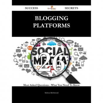 Vitalsource Technologies, Inc. Blogging Platforms 26 Success Secrets