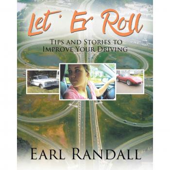 Let 'Er Roll: Tips and Stories to Improve Your Driving