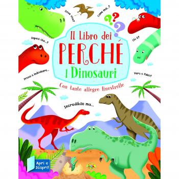 I dinosauri. Il libro dei perché