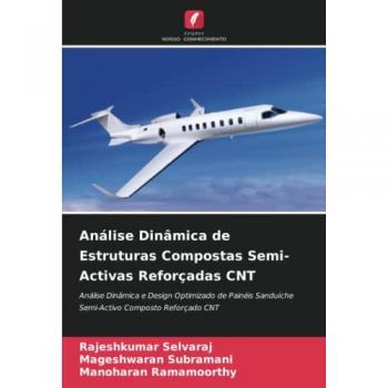 Análise Dinâmica de Estruturas Compostas Semi-Activas Reforçadas CNT: Análise Dinâmica e Design Optimizado de Painéis Sanduíche Semi-Activo Composto Reforçado CNT