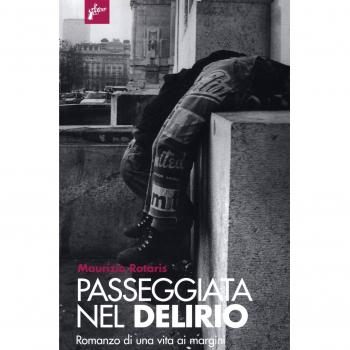Passeggiata nel delirio. Romanzo di una vita ai margini
