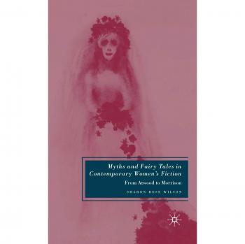 Myths and Fairy Tales in Contemporary Women's Fiction