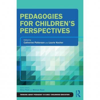Pedagogies for Children's Perspectives (Thinking About Pedagogy in Early Childhood Education)