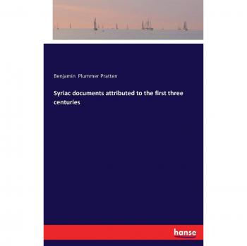 Syriac documents attributed to the first three centuries
