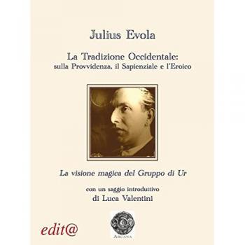 La tradizione occidentale: sulla provvidenza, il sapienziale e l'eroico-La visione magica del Gruppo di Ur