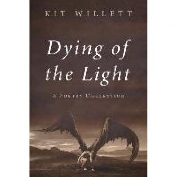 Dying of the Light: A Poetry Collection
