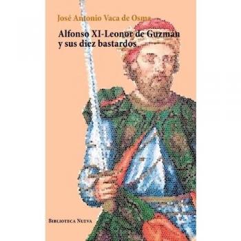 Alfonso XI-Leonor de Guzmán y sus diez bastardos (Libros singulares)