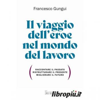 VIAGGIO DELL'EROE NEL MONDO DEL LAVORO