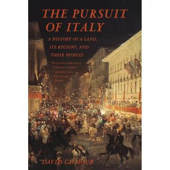 The Pursuit of Italy : A History of a Land, Its Regions, and Their Peoples, by David Gilmour