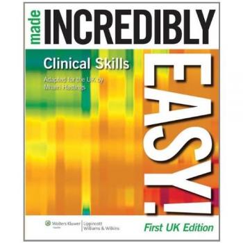 Clinical Skills Made Incredibly Easy!