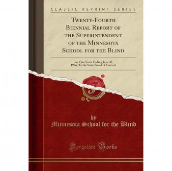 Twenty-Fourth Biennial Report of the Superintendent of the Minnesota School for the Blind: For Two Years Ending June 30, 1926; To the State Board of Control