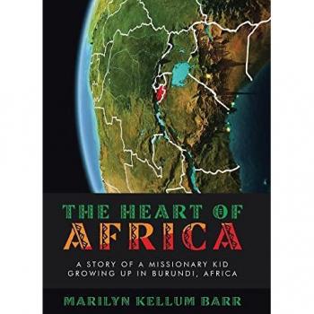The Heart of Africa: A Story of a Missionary Kid Growing up in Burundi, Africa