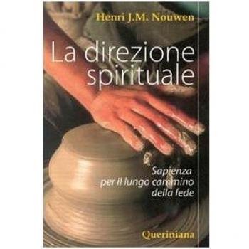 La direzione spirituale. Sapienza per il lungo cammino della fede