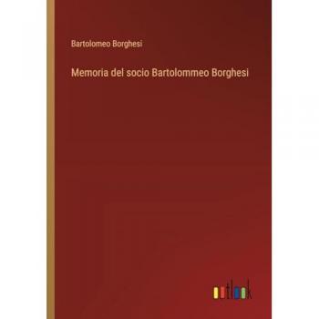 Memoria del socio Bartolommeo Borghesi