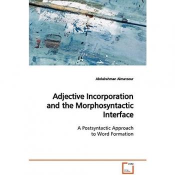 Adjective Incorporation and the Morphosyntactic Interface