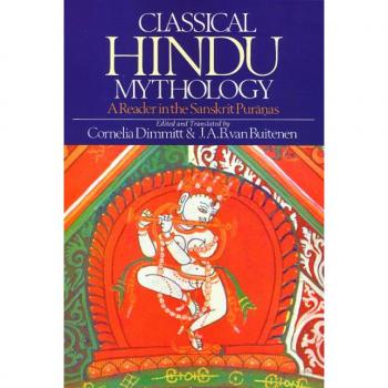Temple University Press Classical Hindu Mythology: A Reader in the Sanskrit Puranas