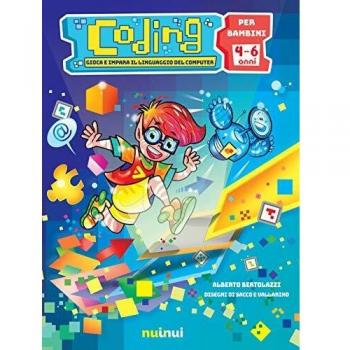 Coding. Gioca e impara il linguaggio del computer. Ediz. a colori