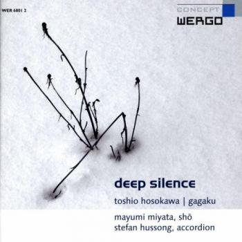 Toshio Hosokawa: Deep Silence (Gagaku)
