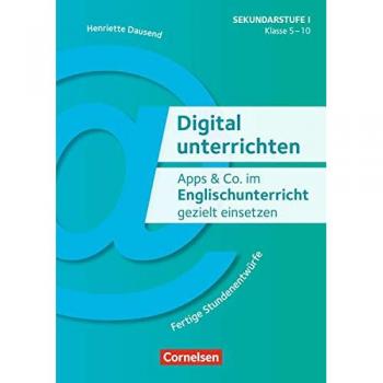 Digital unterrichten: Apps & Co. im Englischunterricht gezielt einsetzen