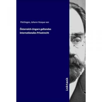 Osterreich-Ungarn geltendes internationales Privatrecht