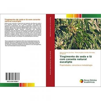 Tingimento de seda e lã com corante natural eucalipto: Propriedades, conceitos e metodologia