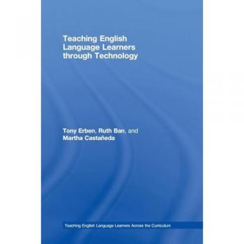 Teaching of English Language Learners through Technology, Teaching English Language Learners Across the Curriculum