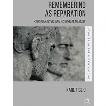 Remembering as Reparation: Psychoanalysis and Historical Memory