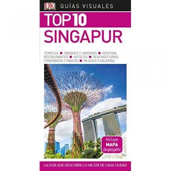 Singapur (Guías Visuales TOP 10): La guía que descubre lo mejor de cada ciudad