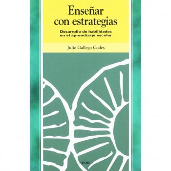 Enseñar con estrategias: Desarrollo de habilidades en el aprendizaje escolar (Tapa blanda).