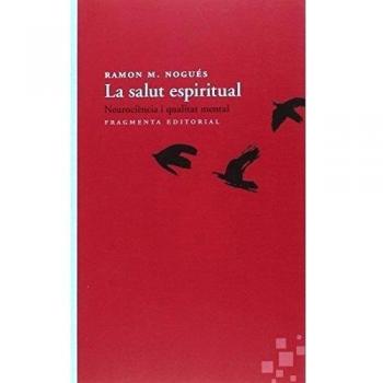 La salut espiritual. Neurociència i qualitat menta (Tapa blanda).