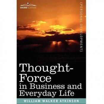 Thought-Force in Business and Everyday Life