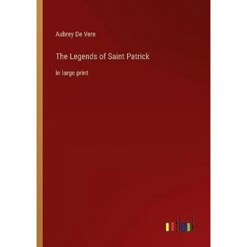 The Legends of Saint Patrick: in large print